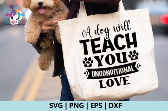 A Dog Will Teach You Unconditional Love