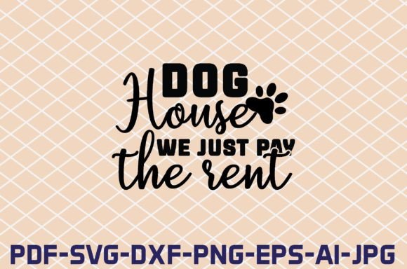Dog House We Just Pay the Rent SVG Cut