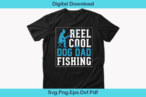 Reel Cool Dog Dad Fishing Shirt