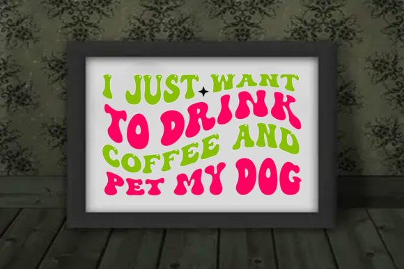 Retro Dog Design: I Just Want to Drink Coffee