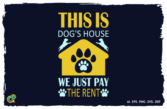 This is Dog's House We Just Pay the Rent